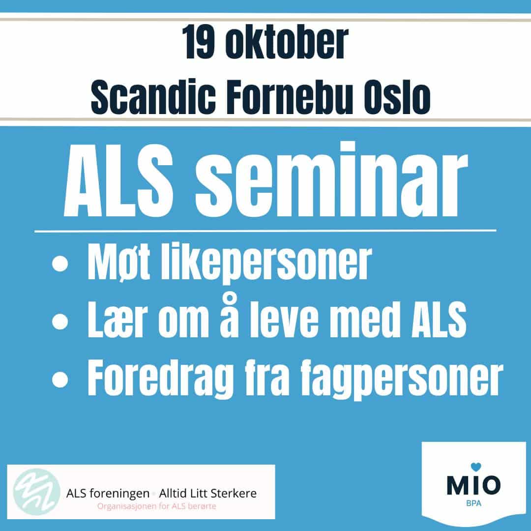 Informasjonsplakat for ALS-seminar på Scandic Fornebu i Oslo, 19. oktober. Teksten fremhever: møt likepersoner, lær om å leve med ALS, og foredrag fra fagpersoner. Nederst står logoene til ALS-foreningen og MIO BPA.