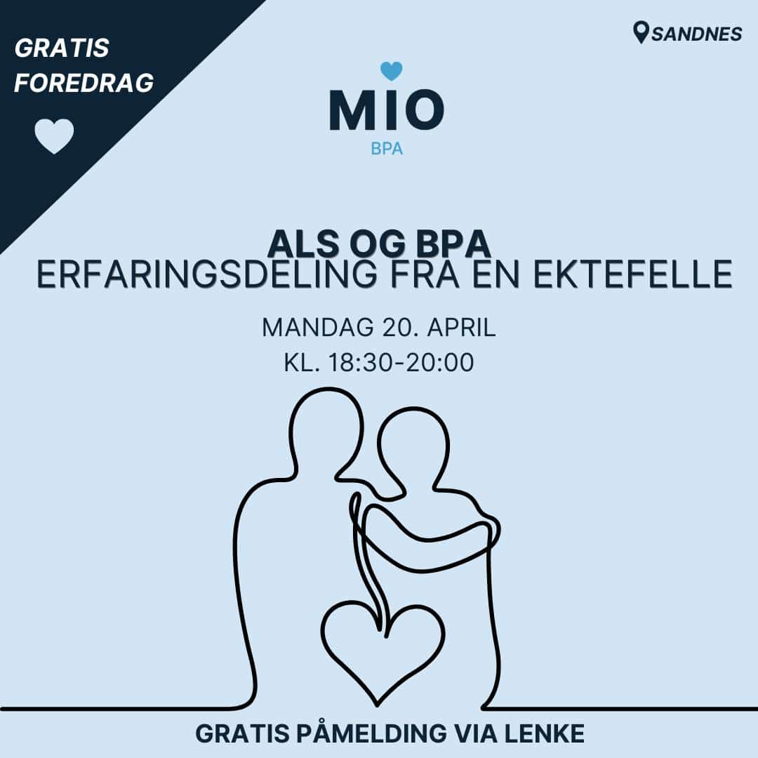 Grafisk plakat fra Mio BPA som reklamerer for et gratis foredrag i Sandnes. Overskrift: «ALS og BPA – erfaringsdeling fra en ektefelle». Tidspunkt: mandag 20. april kl. 18:30–20:00. Nederst står «Gratis påmelding via lenke». Illustrasjonen viser to personer som holder rundt hverandre, formet som en enkel strektegning med et hjerte.